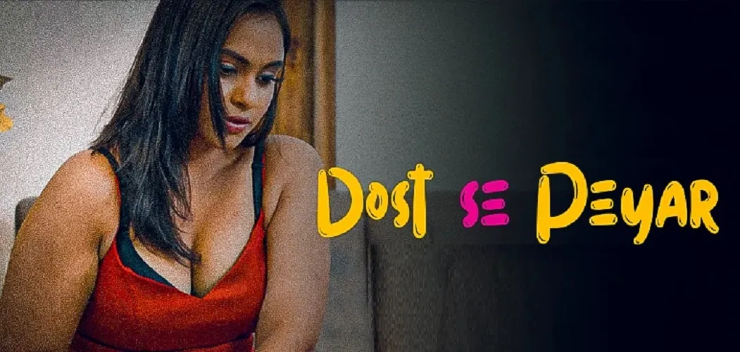 Dost Say Pyaar: Complete Indian Web Series